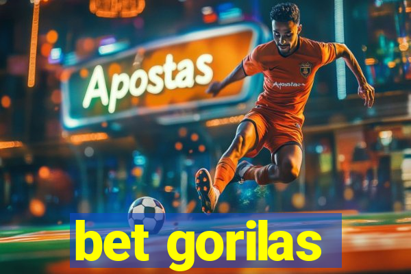 bet gorilas